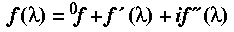 f(lambda) = f0 + f'(lambda) + if''(lambda)